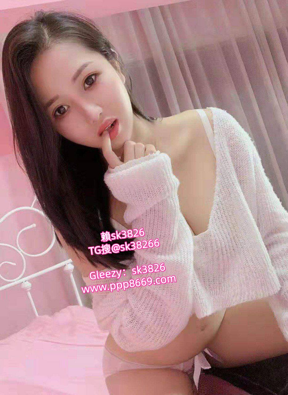 台灣成人舒壓推薦tg搜sk38266 台妹上門接客 外約高端正妹 貧乳學生 蘿莉高中生  超大巨乳 F奶 G奶 H奶  都可選噢 高挑大長腿 翹臀豐滿熟女 外約啦啦隊成員 長榮空姐下海尋求刺激Gleezy：sk3826瀨mr8866官網 www.ppp8669.com